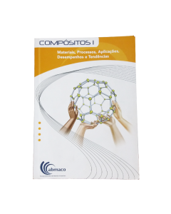 Compósitos 1 - Materiais, Processos, Aplicações, Desempenhos e Tendências